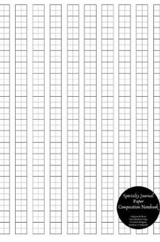 Cover of Specialty Journal Paper Composition Notebook Genkouyoushi / Kanji Grid (Quadrant) Pages to Practice Hiragana, Katakana, & Genkoyoshi