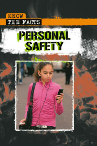 Cover of Know The Facts: Personal Safety