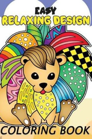 Cover of Easy Relaxing Design Coloring Book