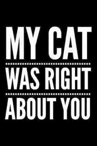 Cover of My cat was right about You