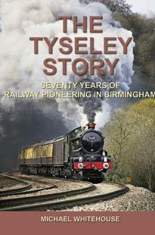 Cover of The Tyseley Story