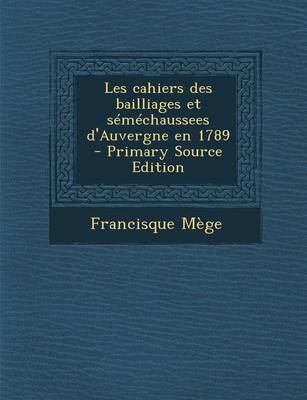 Book cover for Les Cahiers Des Bailliages Et Semechaussees D'Auvergne En 1789