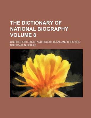 Book cover for The Dictionary of National Biography Volume 8