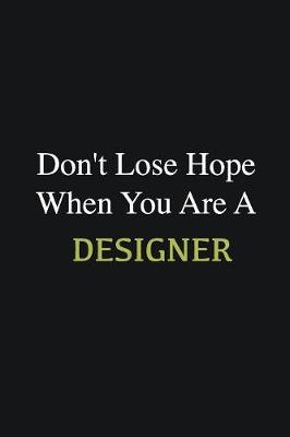 Book cover for Don't lose hope when you are a Designer