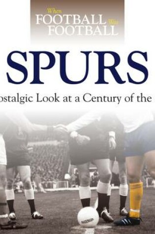 Cover of When Football Was Football: Spurs