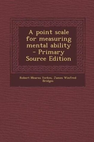 Cover of A Point Scale for Measuring Mental Ability - Primary Source Edition