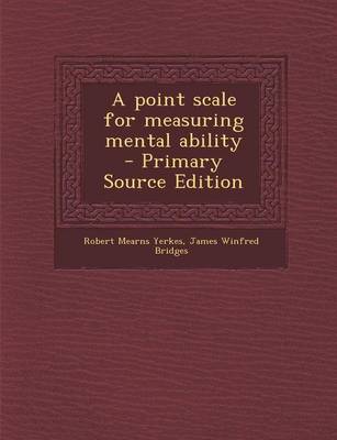 Book cover for A Point Scale for Measuring Mental Ability - Primary Source Edition