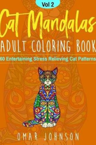 Cover of Cat Mandalas Adult Coloring Book Vol 2