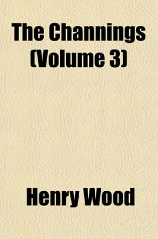 Cover of The Channings (Volume 3)