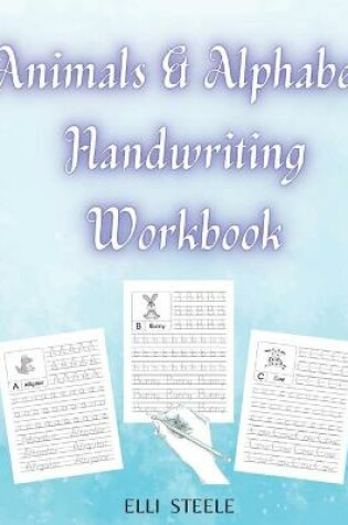 Cover of Animals & Alphabet Handwriting Workbook