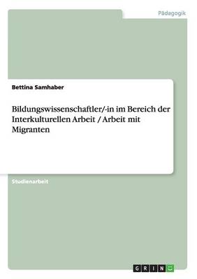 Book cover for Bildungswissenschaftler/-in im Bereich der Interkulturellen Arbeit / Arbeit mit Migranten