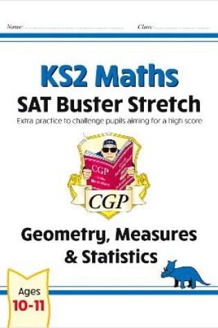 Cover of KS2 Maths SAT Buster Stretch: Geometry, Measures & Statistics (for the 2025 tests)