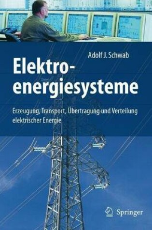 Cover of Elektroenergiesysteme: Erzeugung, Transport, Ubertragung Und Verteilung Elektrischer Energie