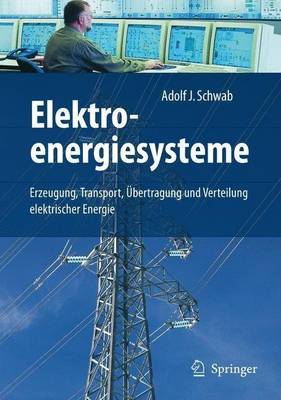 Book cover for Elektroenergiesysteme: Erzeugung, Transport, Ubertragung Und Verteilung Elektrischer Energie