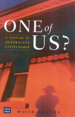 Book cover for One of Us? a Century of Australian Citizenship