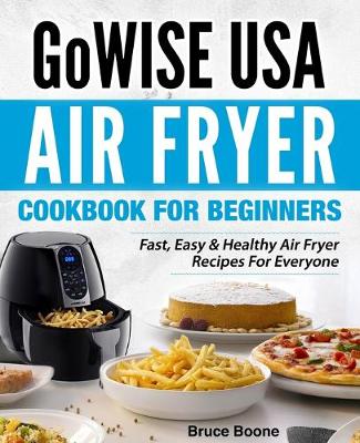 Book cover for GoWise USA Air Fryer Cookbook For Beginners