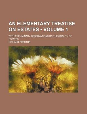 Book cover for An Elementary Treatise on Estates (Volume 1); With Preliminary Observations on the Quality of Estates