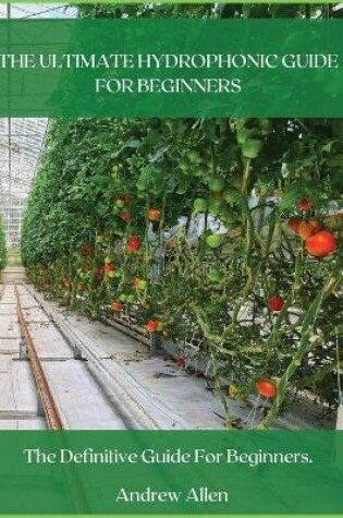 Cover of The Ultimate Hydrophonic Guide for Beginners