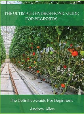 Book cover for The Ultimate Hydrophonic Guide for Beginners