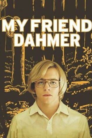 Cover of My Friend Dahmer