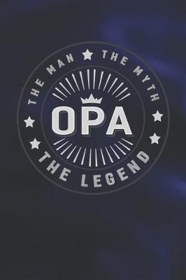 Book cover for The Man The Myth Opa The Legend