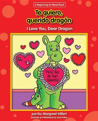 Cover of Te Quiero, Querido Dragon/I Love You, Dear Dragon