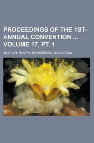 Cover of Proceedings of the 1st- Annual Convention Volume 17, PT. 1