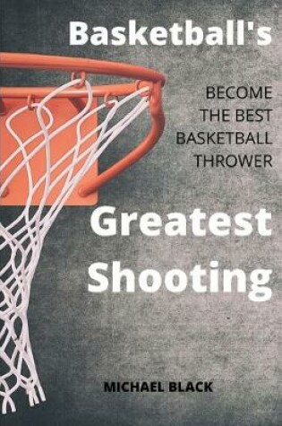 Cover of Basketball's Greatest Shooting