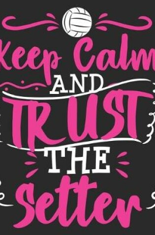 Cover of Keep Calm And Trust The Setter