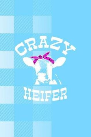 Cover of Crazy Heifer