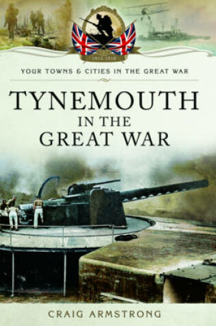 Cover of Tynemouth in the Great War