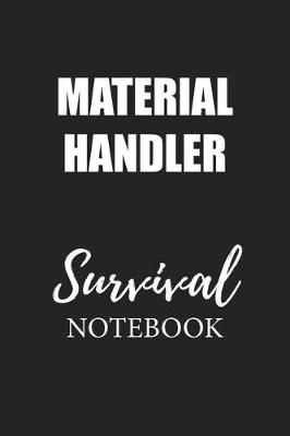 Book cover for Material Handler Survival Notebook