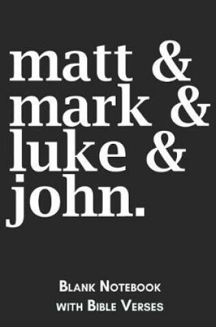 Cover of Matt, Mark, Luke, John Blank Notebook with Bible Verses