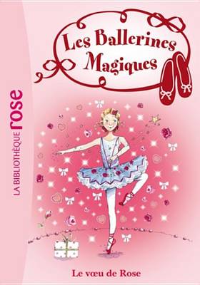 Book cover for Les Ballerines Magiques 12 - Le Voeu de Rose