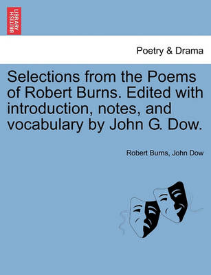 Book cover for Selections from the Poems of Robert Burns. Edited with Introduction, Notes, and Vocabulary by John G. Dow.