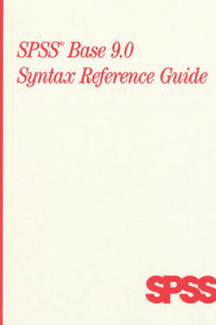 Cover of SPSS Base 9.0 Syntax Reference Guide