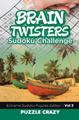 Cover of Brain Twisters Sudoku Challenge Vol 3