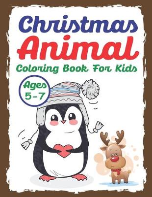 Book cover for Christmas Animal Coloring Book for Kids Ages 5-7