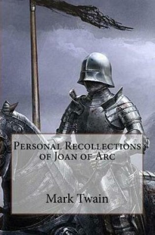 Cover of Personal Recollections of Joan of Arc Mark Twain