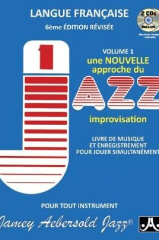 Cover of Volume 1: Une Novelle Approche du Jazz Improvisation (avec 2 CDs)