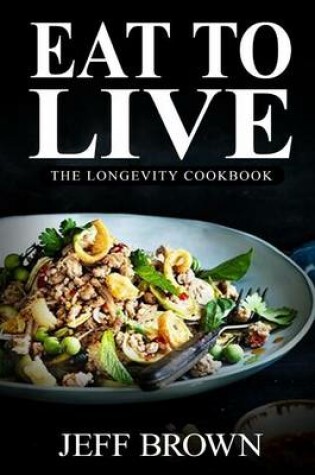 Cover of Eat to Live
