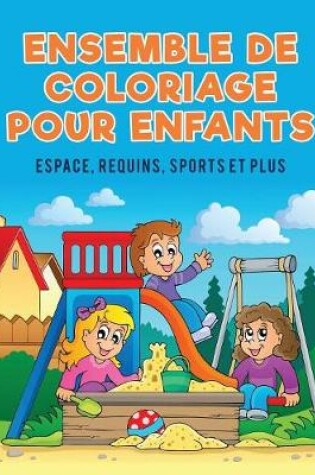 Cover of Ensemble de coloriage pour enfants