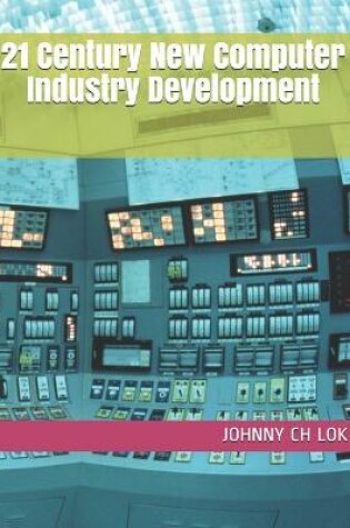 Cover of 21 Century New Computer Industry Development