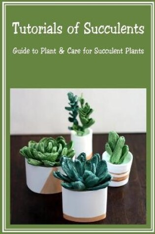 Cover of Tutorials of Succulents