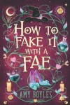Book cover for How To Fake It With A Fae