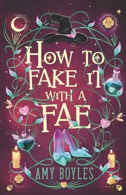 Book cover for How To Fake It With A Fae