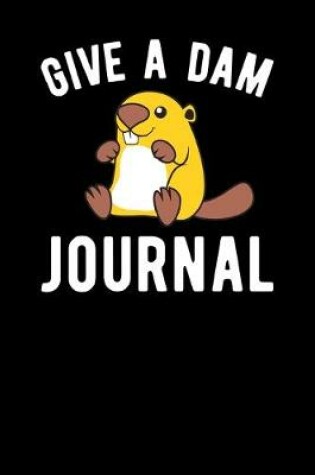 Cover of Give A Dam Journal