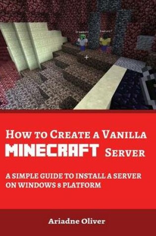 Cover of How to Create a Vanilla Minecraft Server