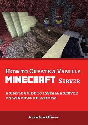 Book cover for How to Create a Vanilla Minecraft Server