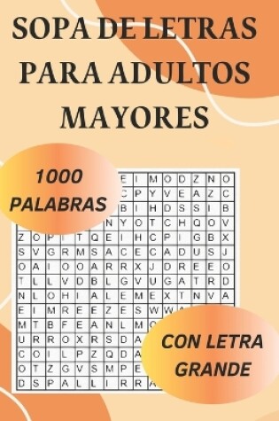 Cover of Sopa de Letras Muy Grandes Para Adultos Mayores En Espa�ol